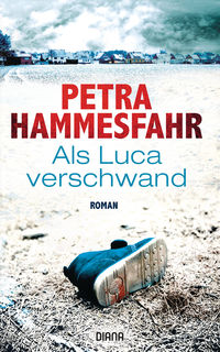 Als Luca verschwand von Petra Hammesfahr