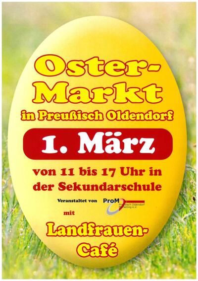 Plakat mit der Aufschrift: �Ostermarkt in Preu�isch Oldendorf. 1. M�rz. von 11 bis 17 Uhr in der Sekundarschule. Veranstaltet von ProM Preu�isch Oldendorf Marketing e. V. mit Landfrauen-Caf�.�