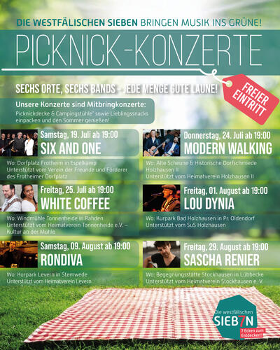 Plakat zu den Picknickkonzerten 2025

Die Termine im �berblick:

19. Juli - Six and One | Dorfplatz Frotheim (Espelkamp), 
Rock-, Pop- und Disco-Hits der 70er bis heute

24. Juli - Modern Walking | Alte Scheune & Dorfschmiede (Hille-Holzhausen II)
Unplugged mit Charme und Bewegung

25. Juli - White Coffee | Windm�hle Tonnenheide (Rahden)
Akustischer Genuss aus Reggae, Jazz und Pop

01. August - Lou Dynia | Kurpark Bad Holzhausen (Pr. Oldendorf)
Singer-Songwriter mit Gef�hl

09. August - Rondiva | Kurpark Levern (Stemwede)
Liedermacherpop: ehrlich, gef�hlvoll und nahbar

29. August - Sascha Renier | Begegnungsst�tte Stockhausen (L�bbecke)
Emotionaler Gitarrenpop mit melancholischem Rock-Flair

Beginn ist jeweils um 19:00 Uhr. Der Eintritt ist frei.